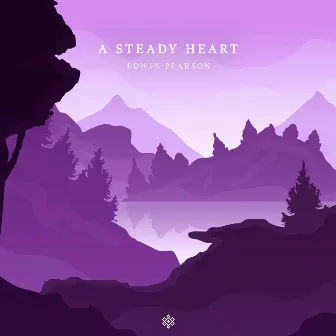 A Steady Heart by Edwin Pearson