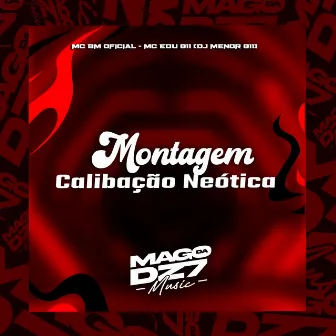 Montagem Calibação Neótica by DJ MENOR 011