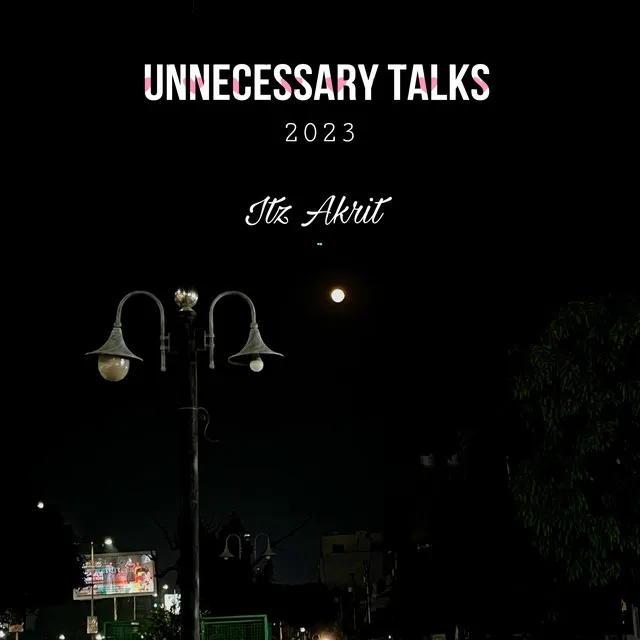 Unnecessary Talks