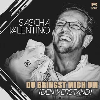 Du bringst mich um (den Verstand) by Sascha Valentino