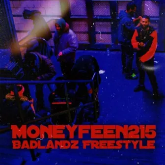 Badlandz Freestyle by Moneyfeen215