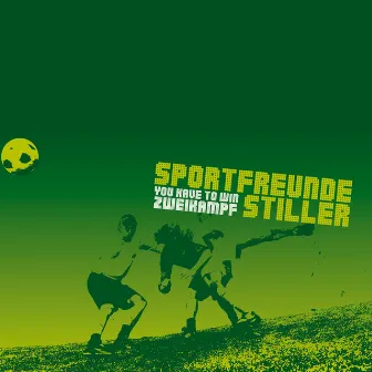 You Have To Win Zweikampf (mit Verlängerung) by Sportfreunde Stiller