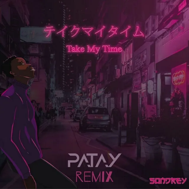 Take My Time - Patay Remix