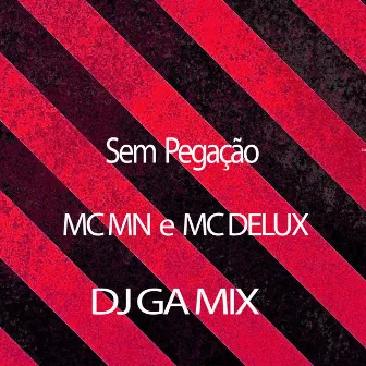 Sem Pegação by Dj Ga Mix