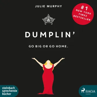 Dumplin' - Go Big or Go Home. (Ungekürzt) by Julie Murphy