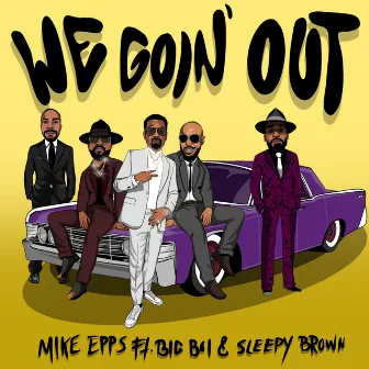 We Goin' Out by Mike Epps