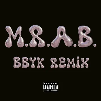 M.R.A.B. (BBYK REMIX) by XXXAVIER