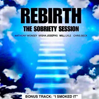 Rebirth: The Sobriety Session by Anthony Wonsey