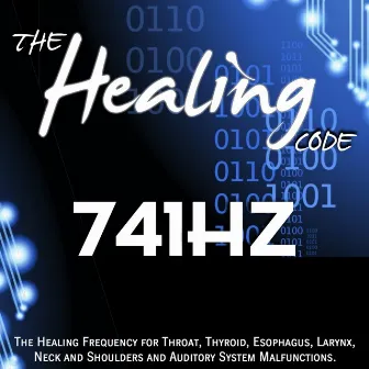 The Healing Code: 741 Hz (1 Hour Healing Frequency for Throat, Thyroid, Esophagus, Larynx, Neck and Shoulders and Auditory System Malfunctions) by EVP