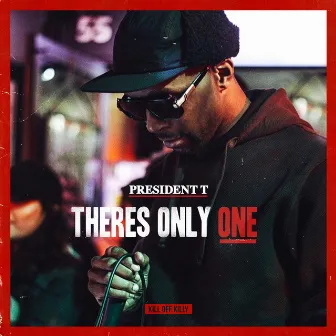 There's Only One by President T