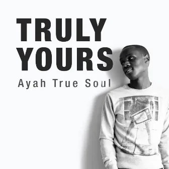 Truly Yours (Deluxe) by Ayah True Soul