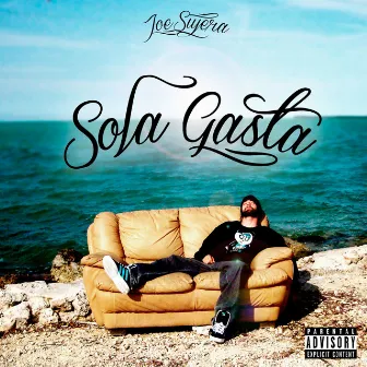 Sola Gasta by Joe Sujera