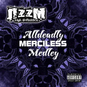 Alldeadly Merciless Medley by Jizzm High Definition