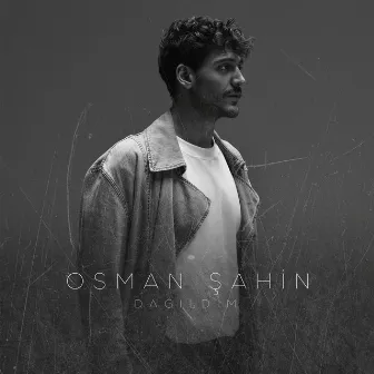 Dağıldım by Osman Şahin