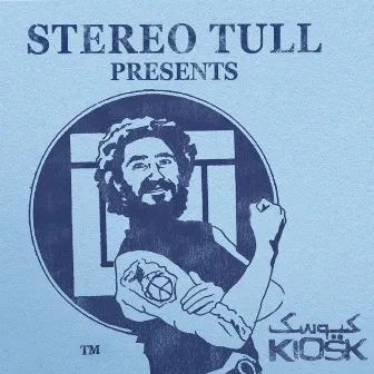 Stereo Tull Presents by Kiosk