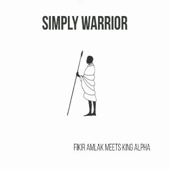 Simply Warrior by Fikir Amlak