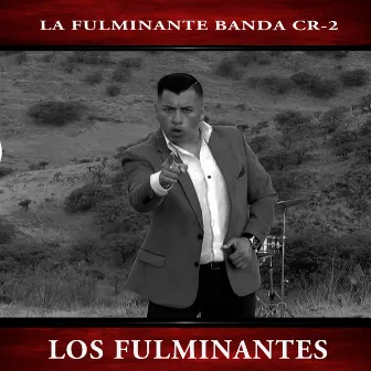 Los Fulminantes by La Fulminante Banda CR-2