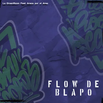 Flow de Blapo by La GreenRoom