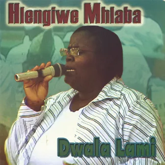 Dwala Lami by Hlengiwe Mhlaba