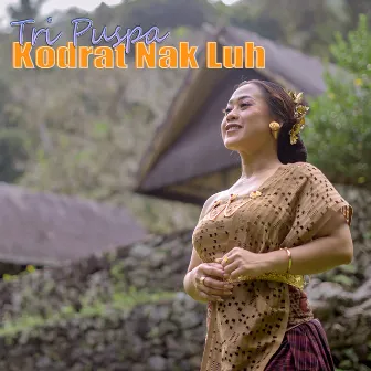 Kodrat Nak Luh by Tri Puspa