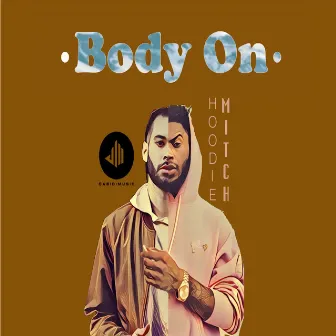 Body On by Hoodie Mitch