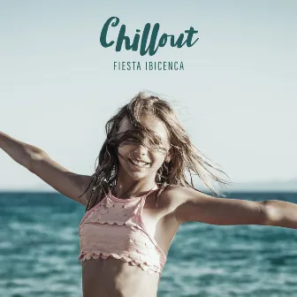 Chillout Fiesta Ibicenca: 15 Pistas Chillout Electrónicas Ambientales by Drink Mixes Center