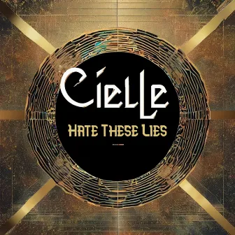 Hate These Lies by Cielle