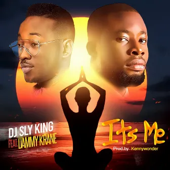 Its Me by DJ Sly King