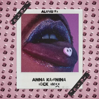 Anna Karenina (Rock RmXX) by Alabaster