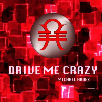 Drive Me Crazy by Michael Hades