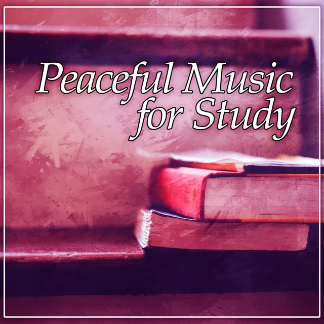 Peaceful Music for Study – Calming Music, Soft Sounds to Relax, Study New Age Music