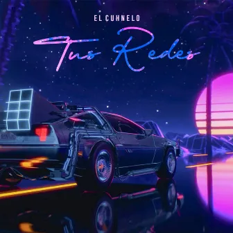 Tus Redes by El Cuhnelo