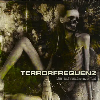 Der schleichende Tod by Terrorfrequenz