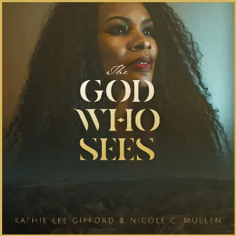 The God Who Sees by Kathie Lee Gifford