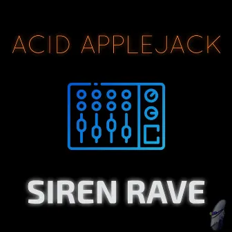 Siren Rave by Acid Applejack