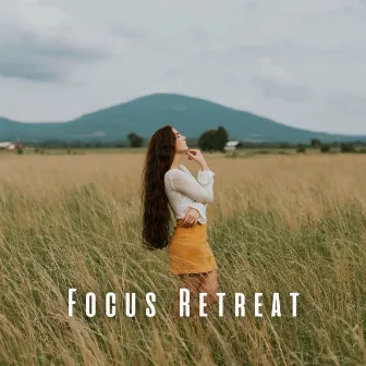 Focus Retreat: Chill Music for Deep Immersion by Aquatic Focus