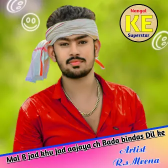 Mal B Jad Khu Jad Aajaya Ch Bada Bindas Dil Ke (Nangal ke Superstar) by Rs Meena