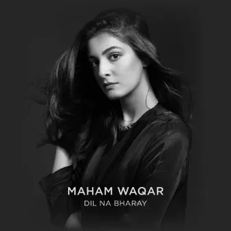 Dil Na Bharay by Maham Waqar