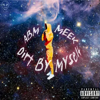 Dirt By Myself by ABM Meek