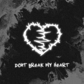 DONT BREAK MY HEART by Fatyzzz