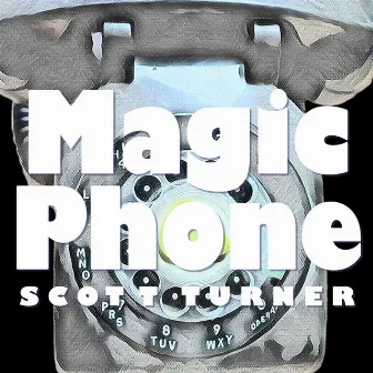 Magic Phone by Scott Turner