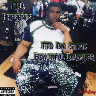 Beautiful Disaster by FTD Big Steve