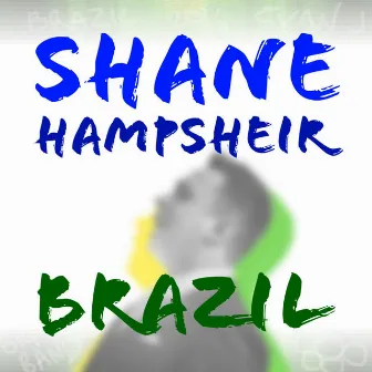 Brazil by Shane Hampsheir