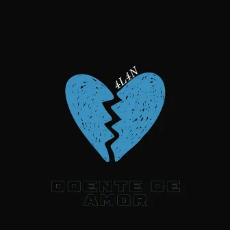 Doente de Amor by 4L4N