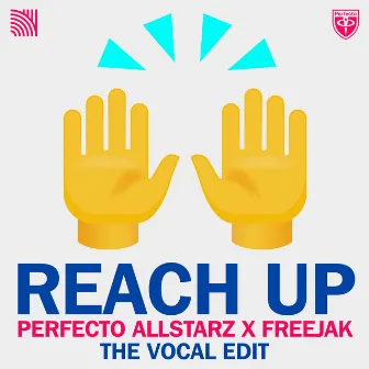 Perfecto Allstarz X Freejak - Reach up (The Vocal Edit) by Perfecto Allstarz