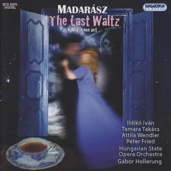 Madarasz, I.: Last Waltz (The) [Opera] by Ivan Madarasz