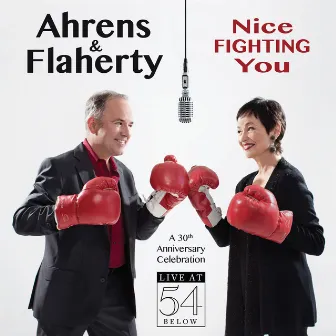 Nice Fighting You - 30th Anniversary Celebration: Live at 54 Below by Lynn Ahrens