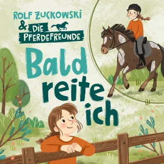 Bald reite ich by Die Pferdefreunde