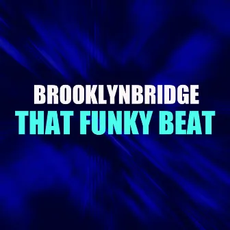 That Funky Beat by Brooklynbridge