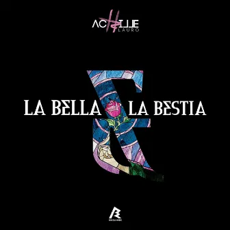 La Bella e la Bestia (Unplugged Version) by Achille Lauro